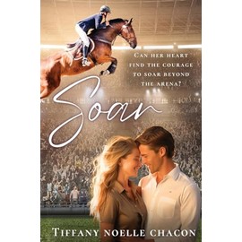 SOAR: A Sweet Slow Burn Opposites Attract Equestrian RomCom (Equestrian Dreams: A Florida Sweet Romance Series)