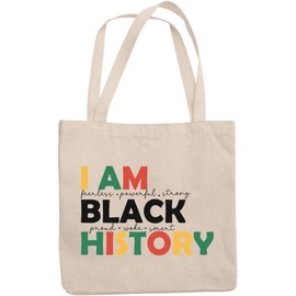 Make Your Mark Design I Am Black History, Fearless, Powerful, Strong, Proud, Woke, Smart Merch Gift, 12oz Canvas Tote Bag
