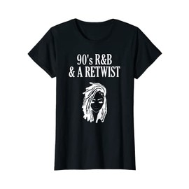 Womens 90s R&B AND A RETWIST WOMENS DREADLOCKS NATURAL HAIR LOCS T-Shirt