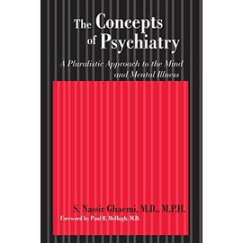 The Concepts of Psychiatry: A Pluralistic Approach to the Mind and Mental Illness