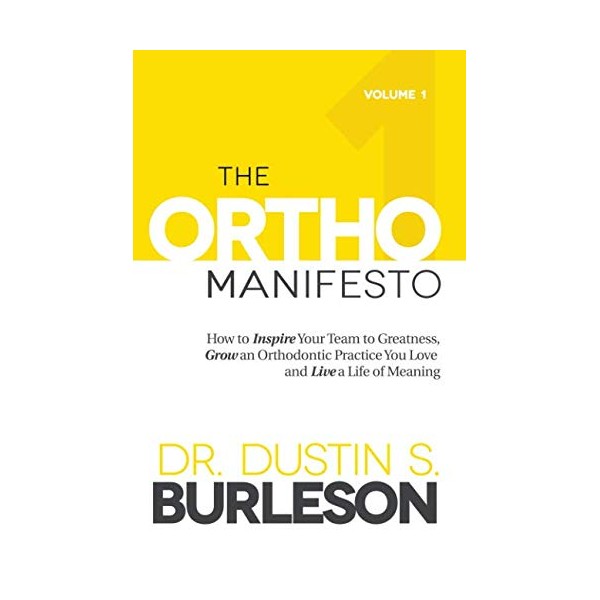 The Ortho Manifesto Volume 1: How to Inspire Your Team