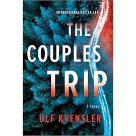 The Couples Trip: A Nordic Noir Thriller of Murder and Survival on a Couples Trip in the Wilderness