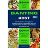  Banting Kost: Utforska Kraften i Banting Dieten: Minska Kolhydrater,