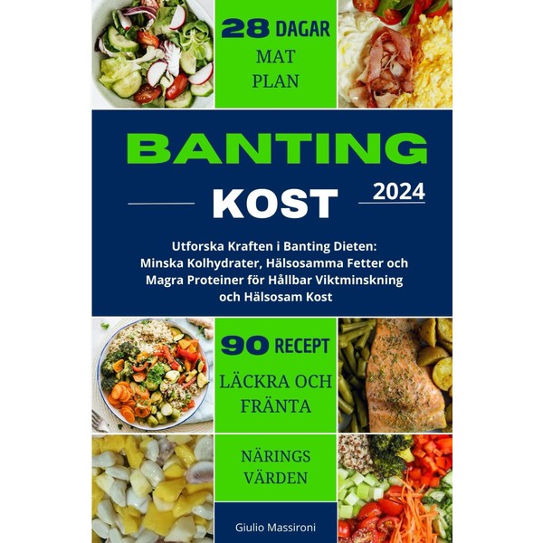  Banting Kost: Utforska Kraften i Banting Dieten: Minska Kolhydrater,