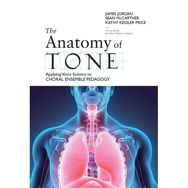The Anatomy of Tone: Applying Voice Science to Choral Ensemble
