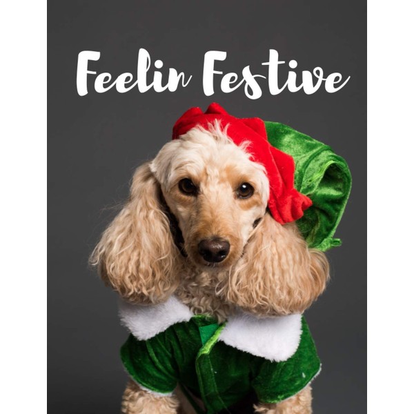 Feelin Festive: Funny Cute Christmas Gift - Paperback Composition Notebook