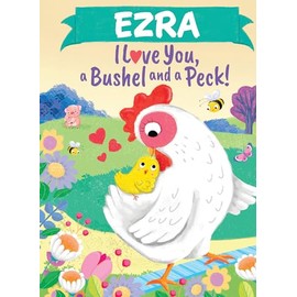 Ezra I Love You a Bushel and a Peck