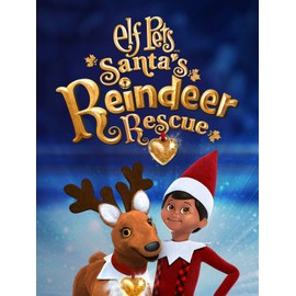 Elf on the Shelf: Elf Pets Reindeer Rescue