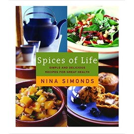 Spices of Life: A Cookbook of Simple and Delicious Recipes for Great Health