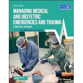 Managing Medical and Obstetric Emergencies and Trauma: A Practical Approach (Advanced Life Support Group)