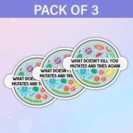 SODAVA (3Pcs) What Doesn't Kill You Mutates and Tries Again Sticker Science Microbiology Infectious Disease Epidemiology Health Stickers Gift Decoration Graphic Bumper Laptop Stickers 3"x4"