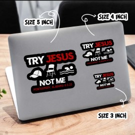 Hadatka1922 Try Jesus Not Me Alabama 2023 Montgomery Funny Trendy Vinyl Sticker - 3 inches