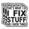 (3Pcs) That's What I Do I Fix Stuff and I