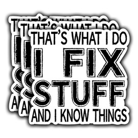 (3Pcs) That's What I Do I Fix Stuff and I Know Things Funny Sarcastic Quotes Vinyl Stickers for Laptops Water Bottles Phones Tumblers Notebooks Cars Mugs Size 3 x 3 Inch