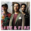 Life & Fire