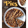 Pies: A Celebration of Pie from Simple to Spectacular