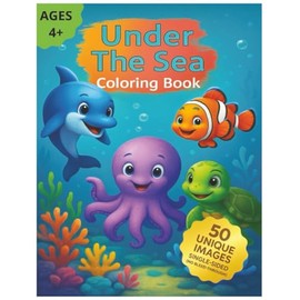 Under The Sea Coloring Book: 50 Single-Sided Easy and Fun Coloring Pages For Kids, Preschool and Kindergarten