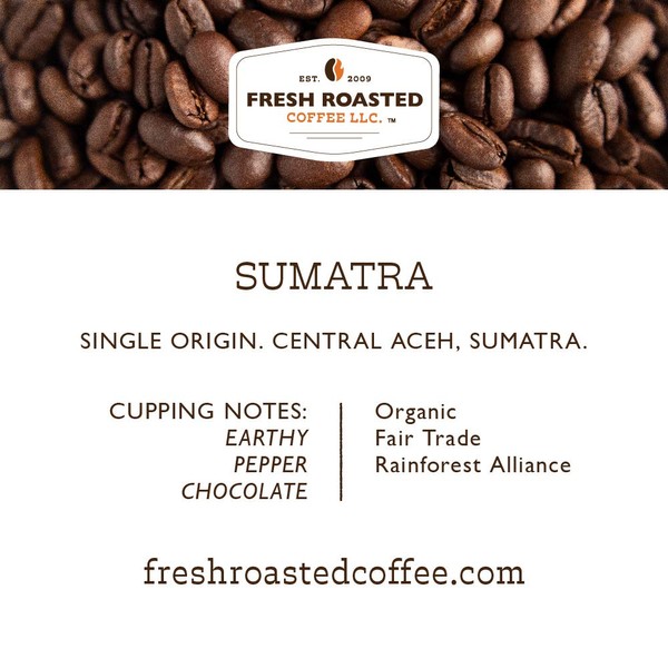 Fresh Roasted Coffee, Fair Trade Organic Sumatra, 12 oz, Medium Roast, Kosher RFA, Whole Bean