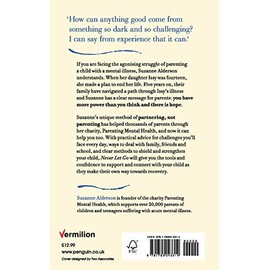  Never Let Go: How to Parent Your Child Through Mental Illness