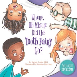 Where, Oh Where Did the Tooth Fairy Go? (The Smile Series)