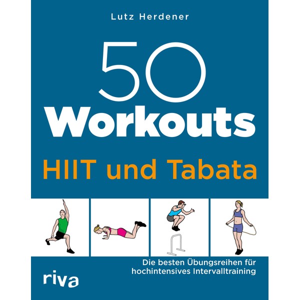 50 Workouts – HIIT und Tabata: Die besten Übungsreihen für