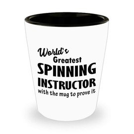 Funny Gifts Idea for Spinning Instructor Shot Glass Tequila Shotglass Novelty Drinkware - Indoor Cycling Trainer Spin Bike Training Mentor Coach Cute Gag Recognition Award - Worlds Greatest MugProve
