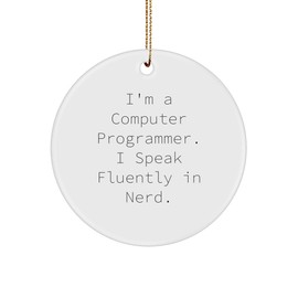 Computer Programmer Gifts from Friends - Funny Circle Ornament with Quote I'm A Computer Programmer. I Speak Fluently in Genius., White, 2.75″, Durable MDF, High-Gloss Plastic, Christmas
