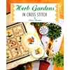 Herb Gardens in Cross Stitch (Cross Stitch Ser)