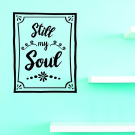 Vinyl Wall Decal Sticker : Still My Soul Home Decor Picture Art 10 Inches X 20 Inches - 22 Colors Available