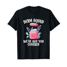 Derm Squad Dermatologist Team Dermatology T-Shirt