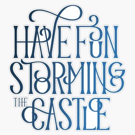 Magnet Have Fun Storming The Castle Magnet Bumper Sticker Car Magnet Flexible Reuseable Magnetic Vinyl 5"