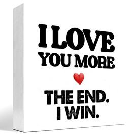 I Love You More the End I Win Wood Block Sign Desk Decor,Rustic Love Quote Wooden Box Plaque Sign Desk Decor for Home Bedroom Weeding Room Shelf Table Decorations