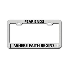 Fear Ends Where Faith Begins Chrome Aluminum License Plate Frame Metal Covers