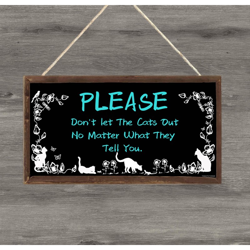 Please Don't LET The Cats Out No Matter What They
