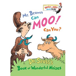 Mr. Brown Can Moo, Can You : Dr. Seuss's Book of Wonderful Noises (Bright and Early Board Books)