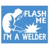 Flash Me I'm a Welder K282 6 inch welding sticker