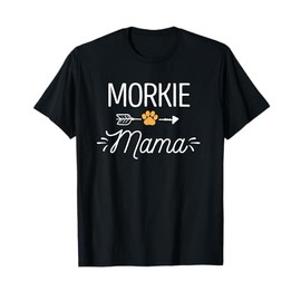 Morkie Mama Shirt Cute Dog Lover Mom Yorkshire Terrier Mom T-Shirt