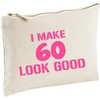 Lolmugs I Make 60 Look Good Make-up Bag 100% Cotton