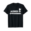ADHD is awesome T-Shirt