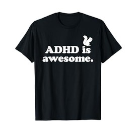 ADHD is awesome T-Shirt