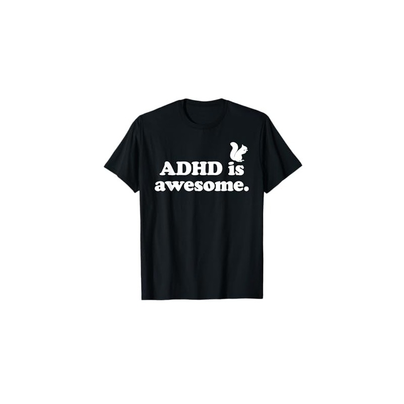 ADHD is awesome T-Shirt