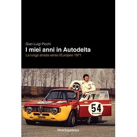I miei anni in Autodelta. La lunga strada verso l'Europeo 1971