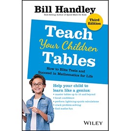 Teach Your Children Tables: How to Blitz Tests and Succeed in Mathematics for Life