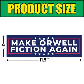 BAVAHA Make Orwell Fiction Again Sticker Political Bumper Sticker Social Criticism Bumper Anti Government Politics Quote Vinyl Decal for Car Truck Windows Laptop [11.5"x3"]