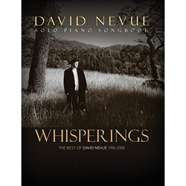 Whisperings: The Best of David Nevue (1985-2000) - Solo Piano Songbook