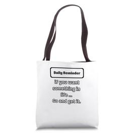 Daily Reminder quote motivation cool best Daily Reminder Tote Bag