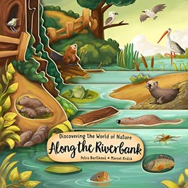 Discovering the World of Nature Along the Riverbank (Happy Fox Books) Exciting Board Book for Kids Ages 2 to 5 to Learn About Animals Living In, Near, or Under the Water, plus Fun & Educational Facts