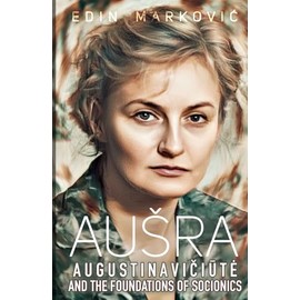 Aušra: Augustinavičiūtė and the Foundations of Socionics (Socionics Survey)