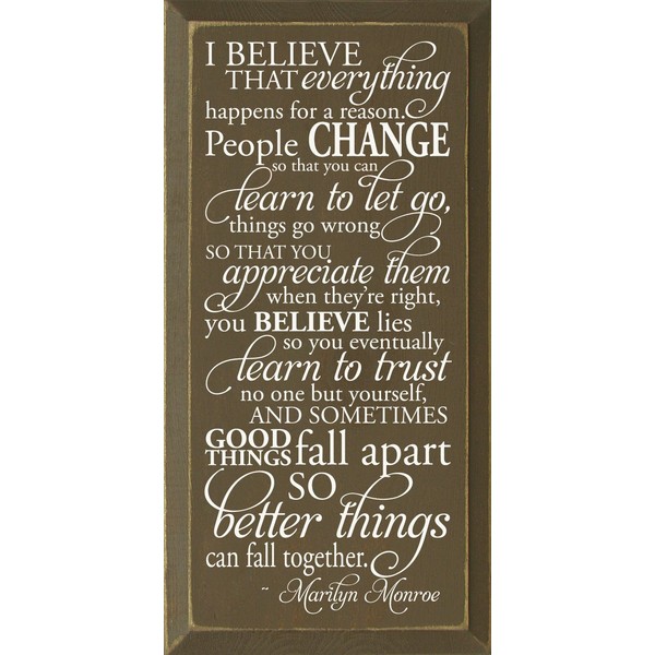 Wooden Sign: I believe that everything happens for a reason.