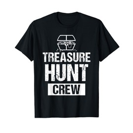 Treasure Hunt Crew Hunting Treasures Hunter Treasure Hunt T-Shirt